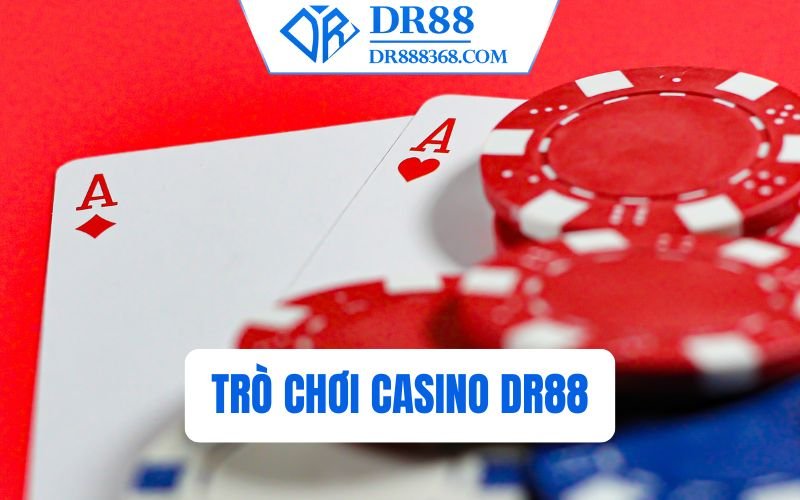 Trò chơi Casino DR88
